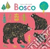 Bosco. Famiglie di animali. Ediz. a colori libro