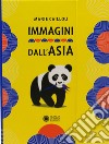 Immagini dall'Asia. Ediz. a colori libro