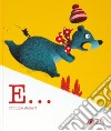 E.... Ediz. a colori libro di Jalbert Philippe