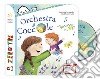 Orchestra di coccole. Ediz. a colori. Con CD Audio. Con QR Code per contenuti musicali libro