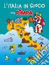 L'Italia in gioco con Pimpa. Ediz. a colori libro
