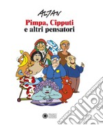 Altan. Pimpa, Cipputi e altri pensatori. Ediz. italiana e inglese libro