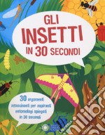 Gli insetti in 30 secondi