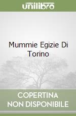 Mummie Egizie Di Torino libro