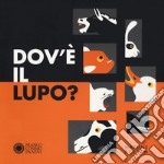 Dov'è il lupo? Ediz. a colori libro