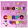 Il libroquiz del corpo umano libro