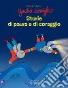 Giulio Coniglio. Storie di paura e di coraggio. Ediz. a colori libro di Costa Nicoletta