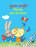 Giulio Coniglio. Storie per un anno. Ediz. a colori libro