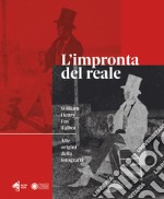 L'impronta del reale. William Henry Fox Talbot. Alle origini della fotografia. Catalogo della mostra (Modena, 12 settembre 2020 - 10 gennaio 2021) libro