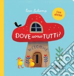 Dove sono tutti? Ediz. illustrata libro