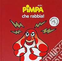 Pimpa, che rabbia! Ediz. a colori libro