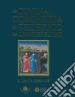 La Divina Commedia di Federico da Montefeltro. Dante urb.. Ediz. illustrata libro