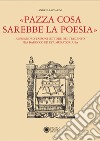 «Pazza cosa sarebbe la poesia». Alessandro Tassoni lettore del Trecento fra Barocco ed Età Muratoriana libro