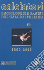 Calciatori. Enciclopedia Panini del calcio italiano. Vol. 18: 2018-2020 libro