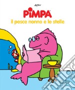 Pimpa. Il pesce nonno e le stelle libro