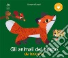 Gli animali del bosco da toccare. Nuova ediz. libro