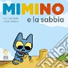 Mimino e la sabbia. Ediz. a colori libro di Martí Meritxell