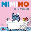 Mimino e la vasca. Ediz. a colori libro di Martí Meritxell