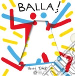 Balla! Ediz. a colori libro