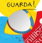 Guarda! Ediz. a colori libro