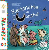 Buonanotte ai suonatori. Ediz. a colori. Con CD-Audio