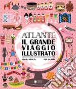 Atlante. Il grande viaggio illustrato libro