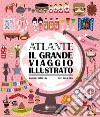 Atlante. Il grande viaggio illustrato libro di Hédelin Pascale