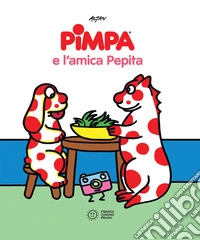 Pimpa e l'amica Pepita. Ediz. a colori libro