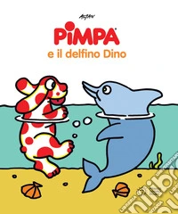 Pimpa e il delfino Dino. Ediz. a colori libro