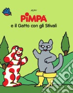 Pimpa e il gatto con gli stivali. Le fiabe di Pimpa. Ediz. illustrata libro