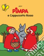 Pimpa e Cappuccetto Rosso. Le fiabe di Pimpa. Ediz. a colori libro