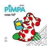 Pimpa: cosa fa? Ediz. illustrata libro