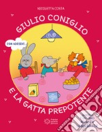 Giulio Coniglio e la gatta prepotente. Ediz. a colori libro