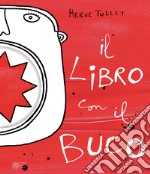 Il libro con il buco. Ediz. a colori libro