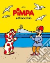 Pimpa e Pinocchio. Ediz. a colori libro