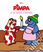 Pimpa e la talpa Camilla. Ediz. a colori libro