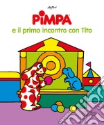 Pimpa e il primo incontro con Tito. Ediz. illustrata libro