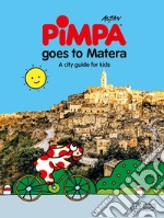 Pimpa goes to Matera. A city guide for kids libro