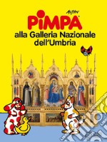 Pimpa alla Galleria Nazionale dell'Umbria. Con Adesivi libro