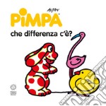 Pimpa: che differenza c'è? Ediz. illustrata libro