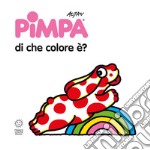 Pimpa: di che colore è? Ediz. a colori libro