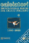 Calciatori. Enciclopedia Panini del calcio italiano. Vol. 19: 2020-2022 libro