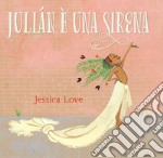 Julián è una sirena. Ediz. illustrata libro