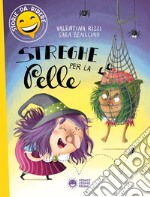 Streghe per la pelle. Ediz. a colori libro