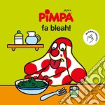 Pimpa fa bleah! Ediz. a colori libro