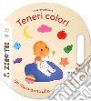 Teneri colori. Ediz. a colori libro di Brunelliere Lucie