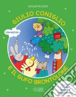 Giulio coniglio e il gufo brontolone. Ediz. a colori libro