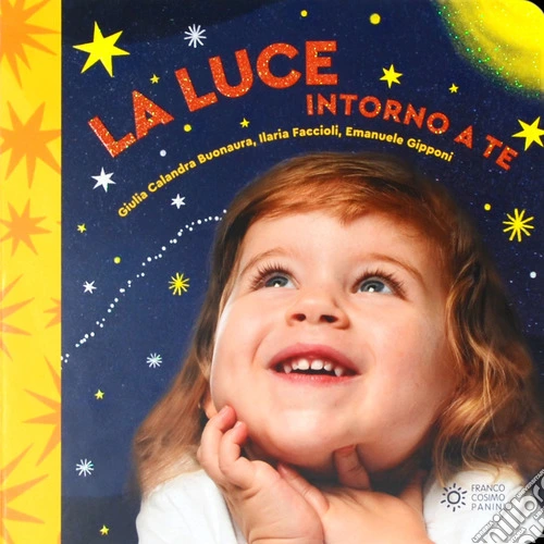 La luce intorno a te. Ediz. illustrata