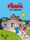Pimpa va a Brescia. Ediz. a colori libro