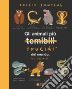 Gli animali più temibili del mondo. Ediz. illustrata